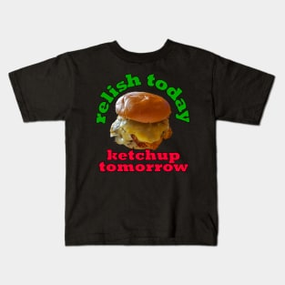 Food Pun Relish Today Ketchup Tomorrow Double Stack Cheeseburger Kids T-Shirt